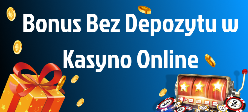 Bonus bez depozytu w kasynie