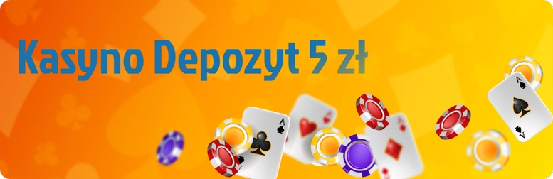 Kasyno depozyt 5 zł